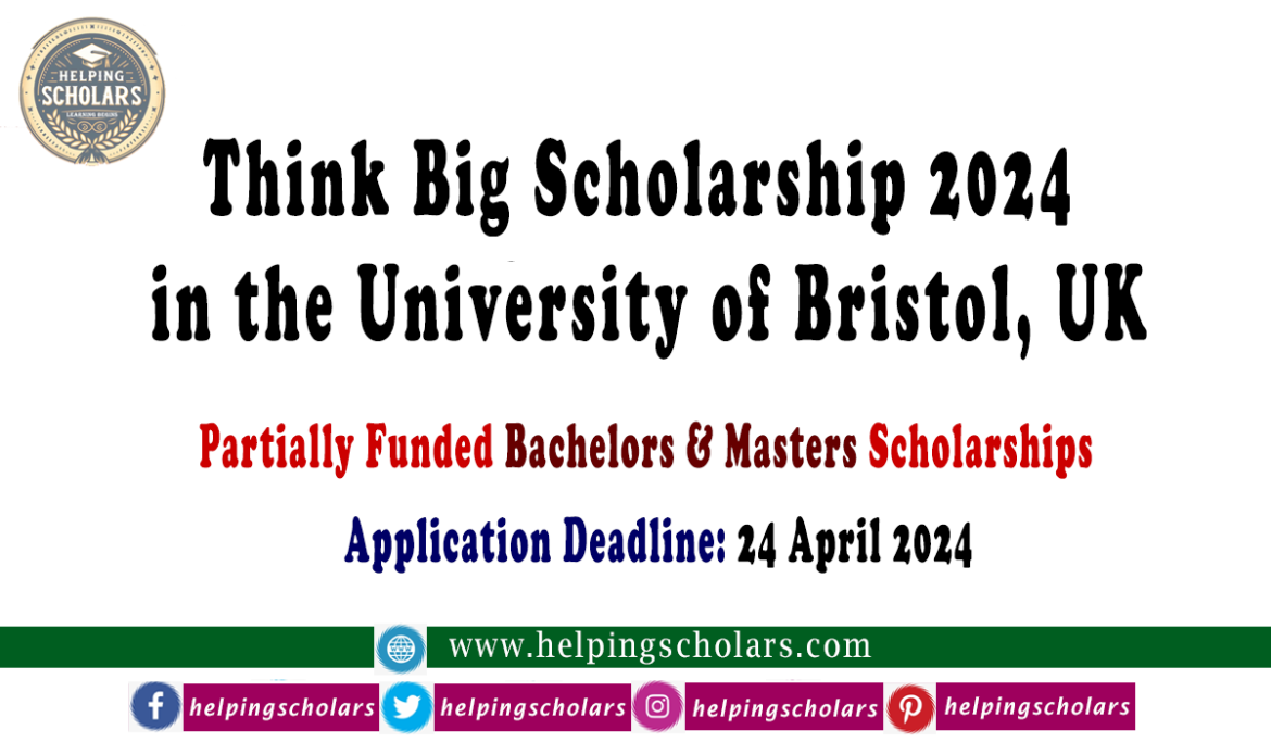 Think Big Scholarship 2024 at the University of Bristol in the UK
