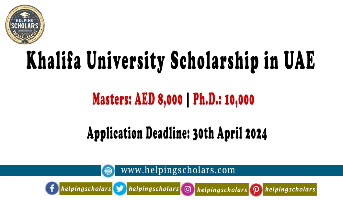 Khalifa University Scholarship in UAE 2024-2025 (Masters & Ph.D.)